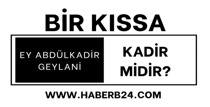 Ya Abdülkadir-i Geylani ; Kâdir midir?