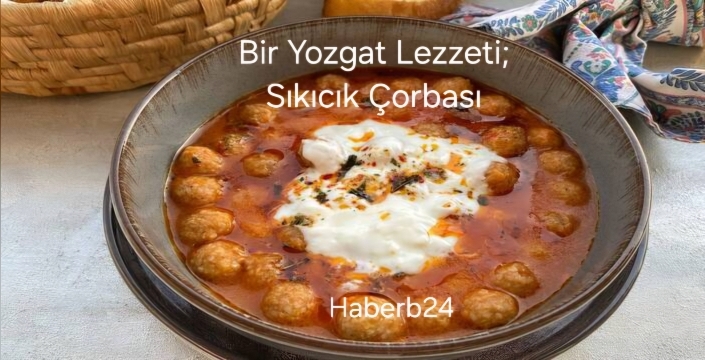 Bir Yozgat Lezzeti Sıkıcık Çorbası