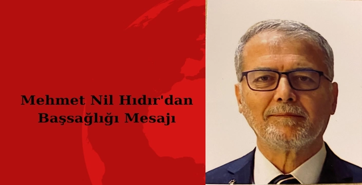 Mehmet Nil Hıdır'dan Başsağlığı Mesajı